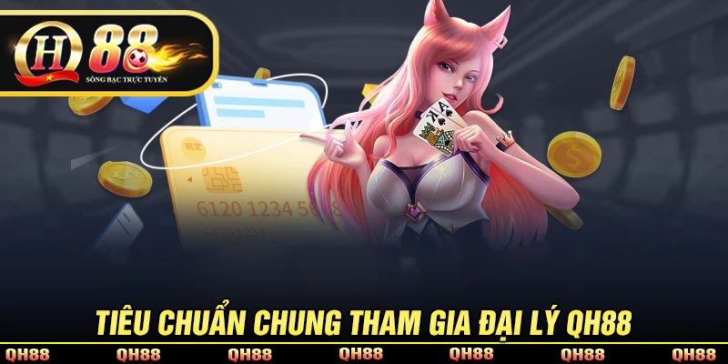 Điều kiện tham gia chương trình đại lý QH88