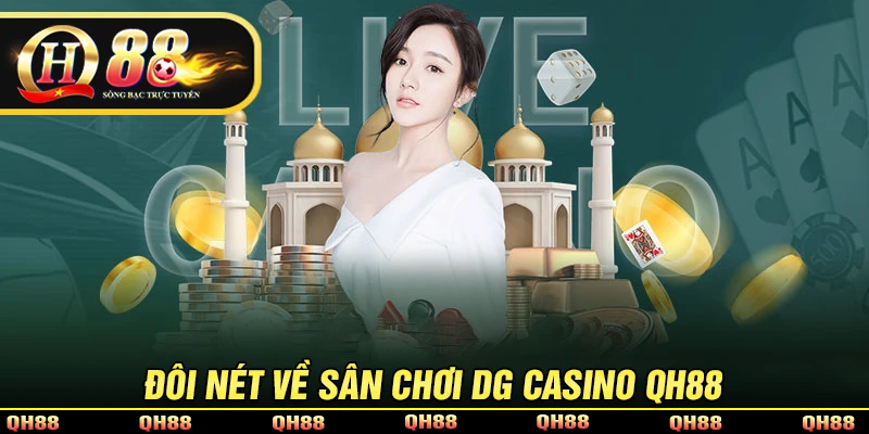 Đôi nét hấp dẫn về sân chơi DG Casino
