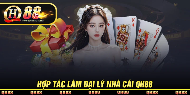 Giới thiệu chương trình đại lý QH88
