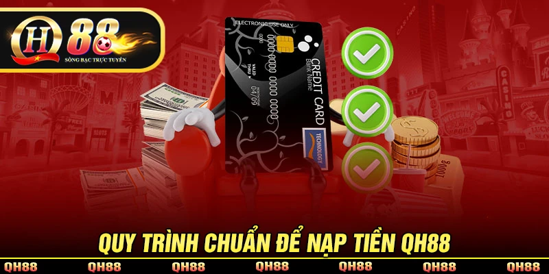 Hướng dẫn cụ thể các bước nạp tiền QH88 an toàn