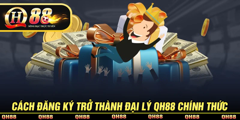 Hướng dẫn tham gia chương trình đại lý QH88