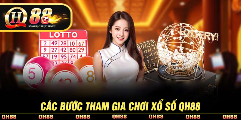Hướng dẫn tham gia xổ số QH88 cho tân thủ