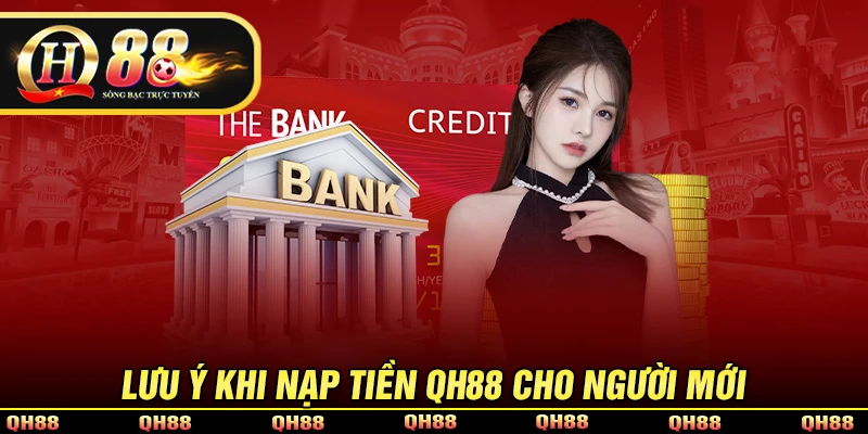 Lưu ý an toàn khi thực hiện nạp tiền QH88