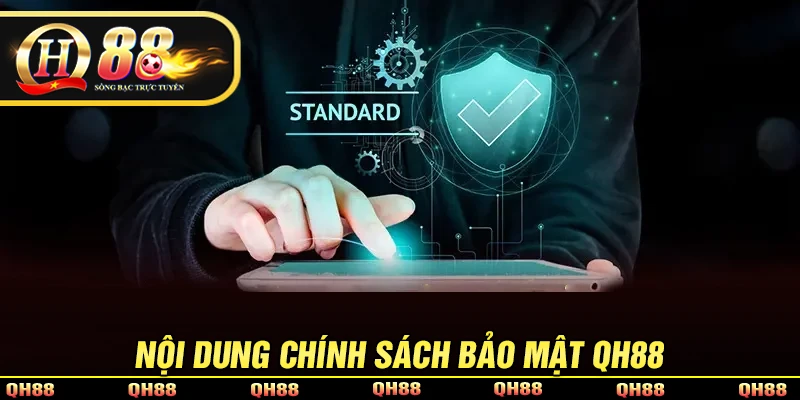 Những điểm cần biết về chính sách bảo mật tại QH88