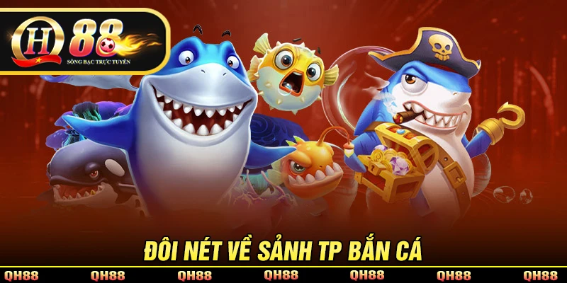 TP bắn cá là gì?